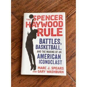 The Spencer Haywood Rule Book By Marc J. Spears & Gary Washburn